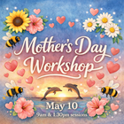 Mothers Day Workshop - Design a Mug May 10 9am & 1:30pm