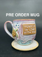 PRE ORDER - PRE ORDER Turtle Mug - TURTLEY IN LOVE WITH YOU